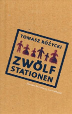Tomasz Różycki Zwölf Stationen