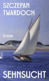 Szczepan Twardoch Sehnsucht Powiedzmy że Piontek Rowohlt Berlin 2026